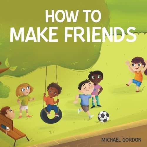 How To Make Friends By Michael Gordon 9781961069299 (Paperback)