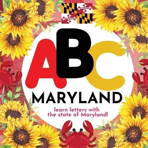 ABC Maryland - Learn the Alphabet with Maryland By Hibbert (Paperback)