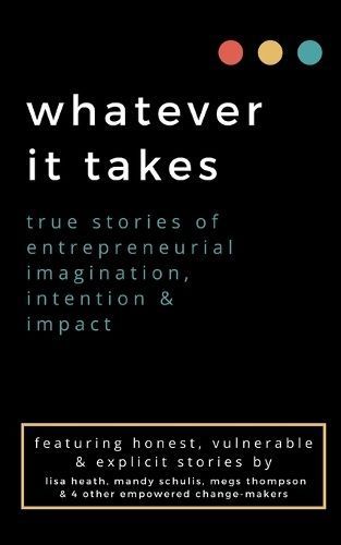 Whatever It Takes By Megs Thompson, Lisa Heath, Mandy Schulis