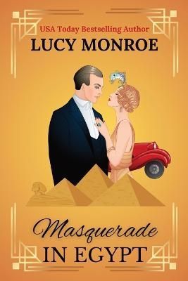 Masquerade in Egypt By Lucy Monroe 9781961214002 (Paperback)