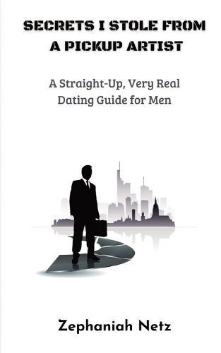 Secrets I Stole from a Pickup Artist By Netz 9781961288034 (Paperback)