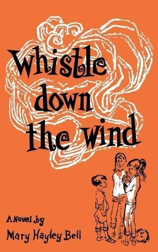 Whistle Down the Wind, a Modern Fable By Bell 9781961301436