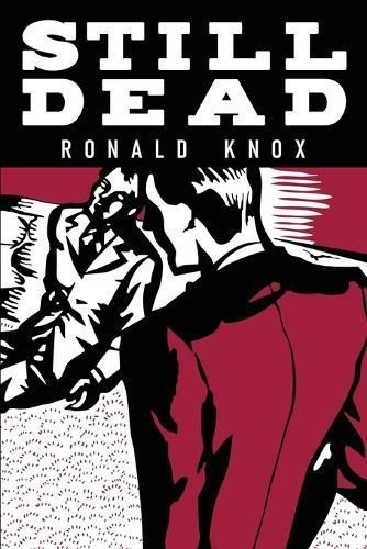 Still Dead By Ronald a Knox 9781961301832 (Paperback)