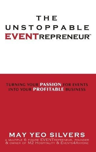 Unstoppable EVENTrepreneur By Silvers 9781961347106 (Hardback)