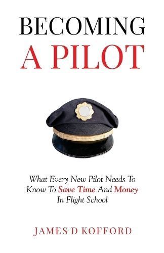 Becoming A Pilot By James D Kofford 9781961487024 (Paperback)