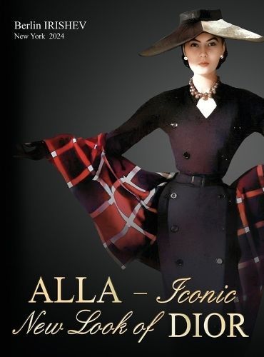 ALLA - Iconic New Look of DIOR By Irishev 9781961532762 (Hardback)