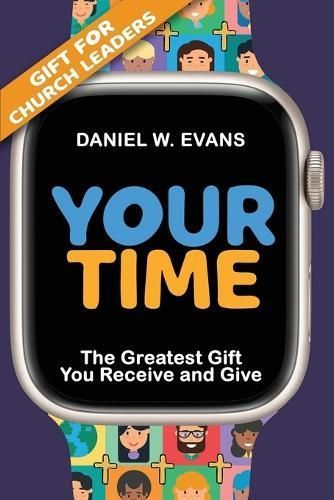 Your Time By Daniel W Evans 9781961614000 (Paperback)