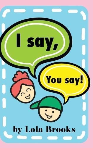 I Say, You Say By Lola Brooks 9781961614277 (Hardback)
