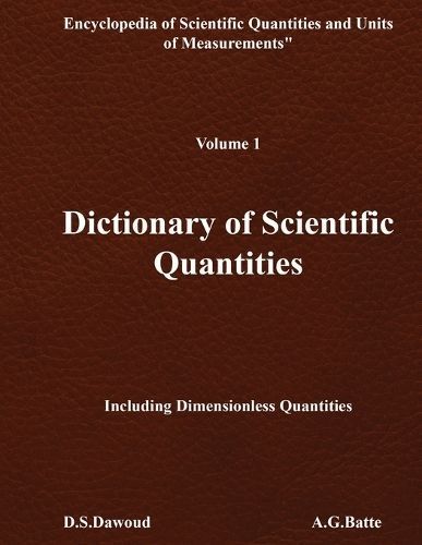 DICTIONARY OF SCIENTIFIC QUANTITIES - Volume I By Dawoud 9781961636613