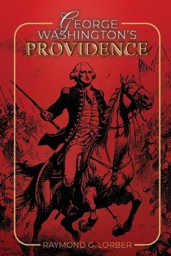 George Washington's Providence By Raymond Lorber 9781961677937