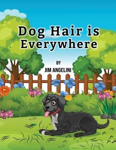 Dog Hair Is Everywhere By Angelini 9781961749467 (Paperback)