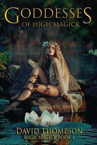 Goddesses of High Magik By David Thompson 9781961765009 (Paperback)