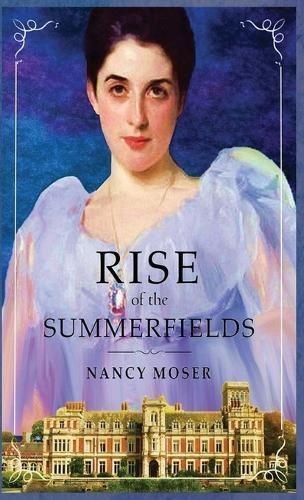 Rise of the Summerfields By Nancy Moser 9781961907447 (Hardback)