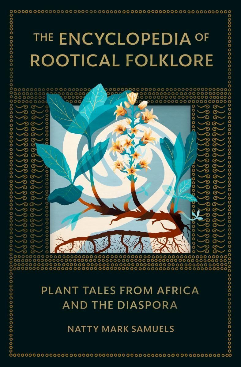 The Encyclopedia of Rootical Folklore By Natty Mark Samuels (Hardback)