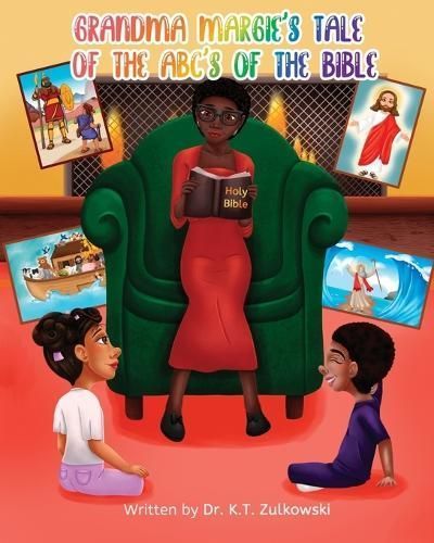 Grandma Margie's Tale of the ABC's of the Bible By Zulkowski