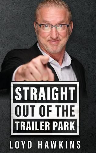 Straight Out of the Trailer Park! By Hawkins 9781962381543 (Hardback)