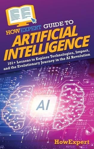 HowExpert Guide to Artificial Intelligence By Howexpert 9781962386227