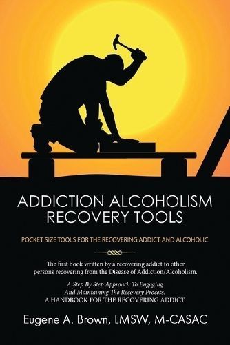 Addiction Alcoholism Recovery Tools By Eugene Brown 9781962492980
