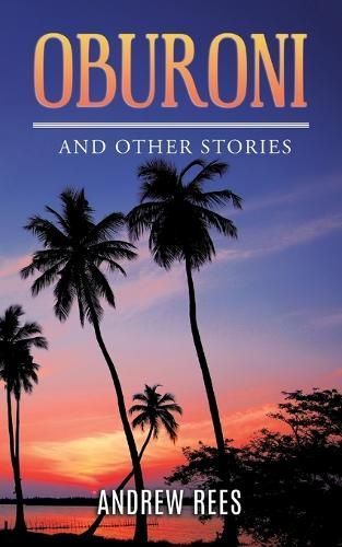 Oburoni and Other Stories By Andrew Rees 9781962497039 (Paperback)