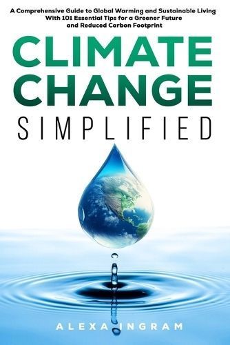 Climate Change Simplified By Alexa Ingram 9781962795005 (Paperback)
