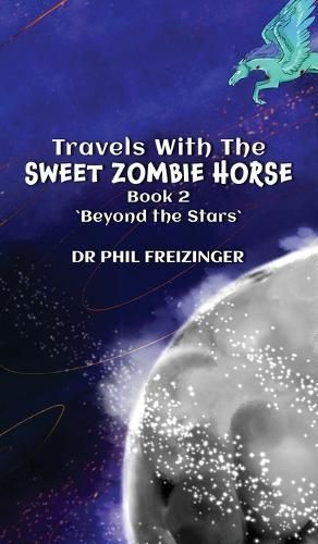 Travels with the Sweet Zombie Horse By Freizinger 9781962840378