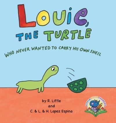 Louie, the Turtle Who Never Wanted to Carry His Own Shell (Hardback)