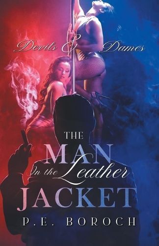 Man In The Leather Jacket By P E Boroch 9781962868792 (Paperback)