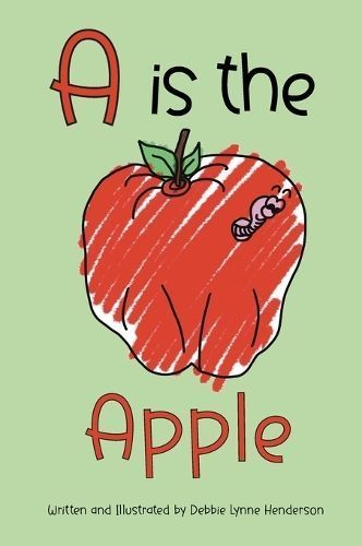 A Is the Apple By Debbie Lynne Henderson 9781962902083 (Hardback)