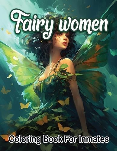 Fairy Woman Coloring Book for Inmates By Sureshot Books Publishing LLC