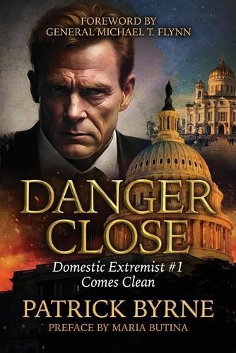Danger Close By Patrick Byrne 9781963102109 (Paperback)