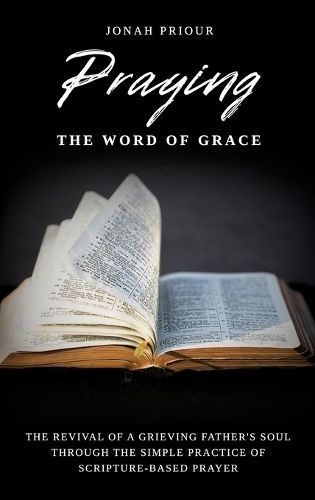Praying the Word of Grace By Jonah Priour, Lovebuilt Press (Hardback)