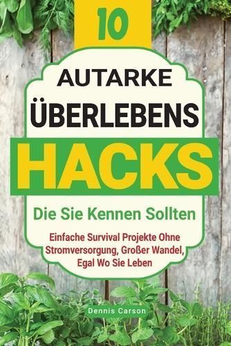 10 Autarke ?berlebenshacks, Die Sie Kennen Sollten By Carson
