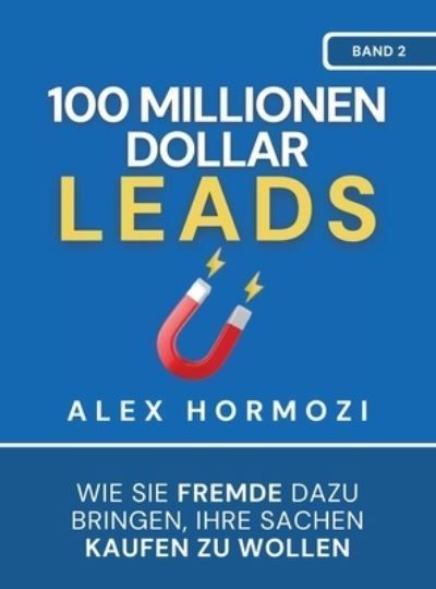 100 Millionen Dollar Leads By Hormozi 9781963349177 (Hardback)