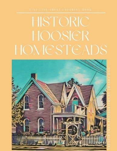 Historic Hoosier Homesteads Fineline Coloring Book By Otis (Paperback)