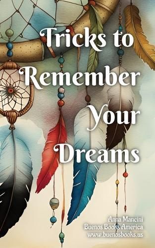 Tricks to Remember Your Dreams By Anna Mancini 9781963580051