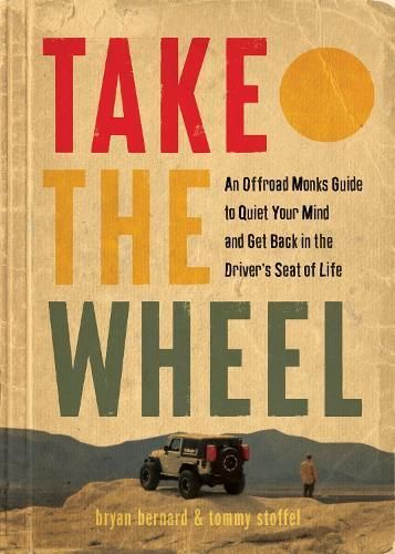 Take the Wheel By Bryan Bernard, Tommy Stoffel 9781963827026