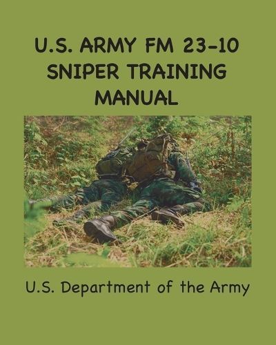 U.S. Army FM 23-10 Sniper Training Manual By U S Army 9781963956283