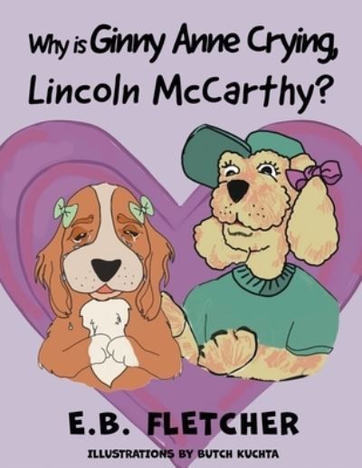 Why Is Ginny Anne Crying, Lincoln Mccarthy? 9781964037288 (Paperback)