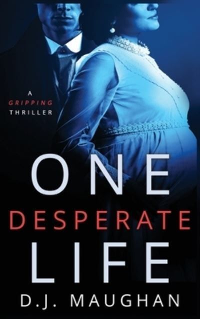 One Desperate Life By D J Maughan 9781964230009 (Hardback)