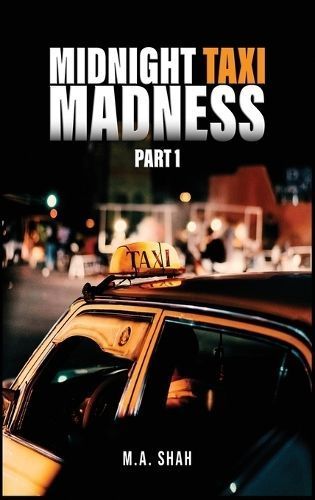 Midnight Taxi Madness By M A Shah 9781964656748 (Hardback)
