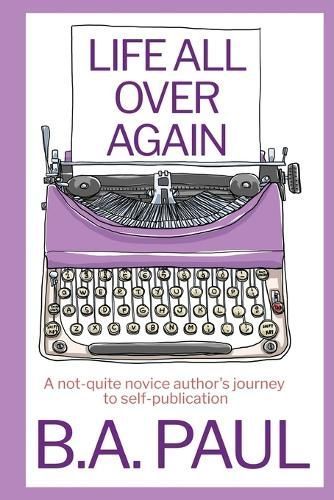Life All Over Again By B a Paul 9781964800165 (Paperback)