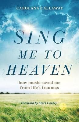 Sing Me to Heaven By Callaway 9781970102086 (Paperback)
