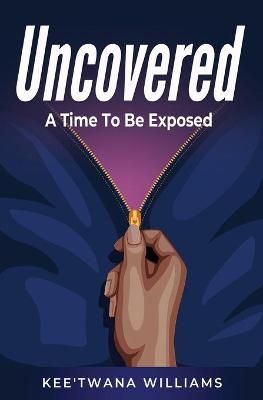 Uncovered By Kee'twana Williams 9781970135831 (Paperback)