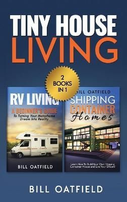 Tiny House Living: RV Living & Shipping Container Homes 9781970177039