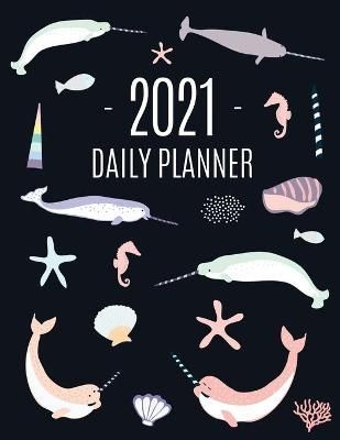 Narwhal Daily Planner 2021 By Press 9781970177251 (Paperback)