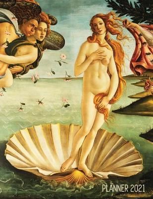 Birth of Venus Daily Planner 2021 By Notebooks 9781970177336