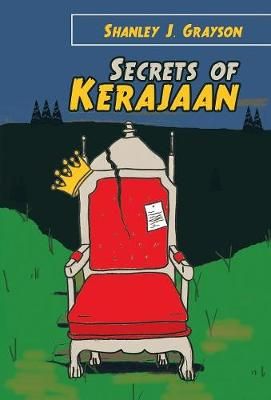 Secrets of Kerajaan By Shanley J Grayson 9781973607267 (Hardback)