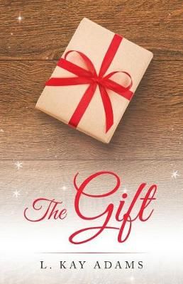 The Gift By Adams, L. Kay 9781973608547 (Paperback)