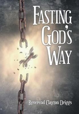 Fasting God's Way By Driggs 9781973610045 (Hardback)