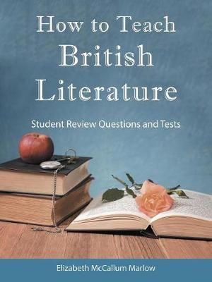 How to Teach British Literature By Marlow 9781973613930 (Paperback)